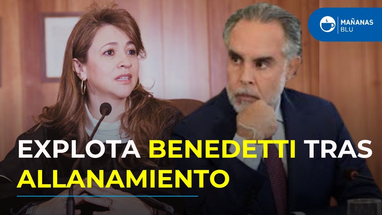 Esc&aacute;ndalo judicial: magistrada Lombana orden&oacute; allanamiento y Armando Benedetti la insult&oacute;, &iquest;por qu&eacute;?