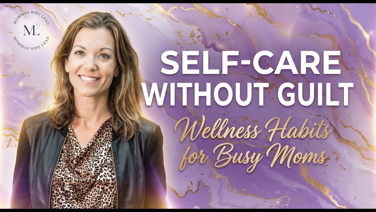 Self-Care Without Guilt: Wellness Habits for Busy Moms with guest Rachael Towne