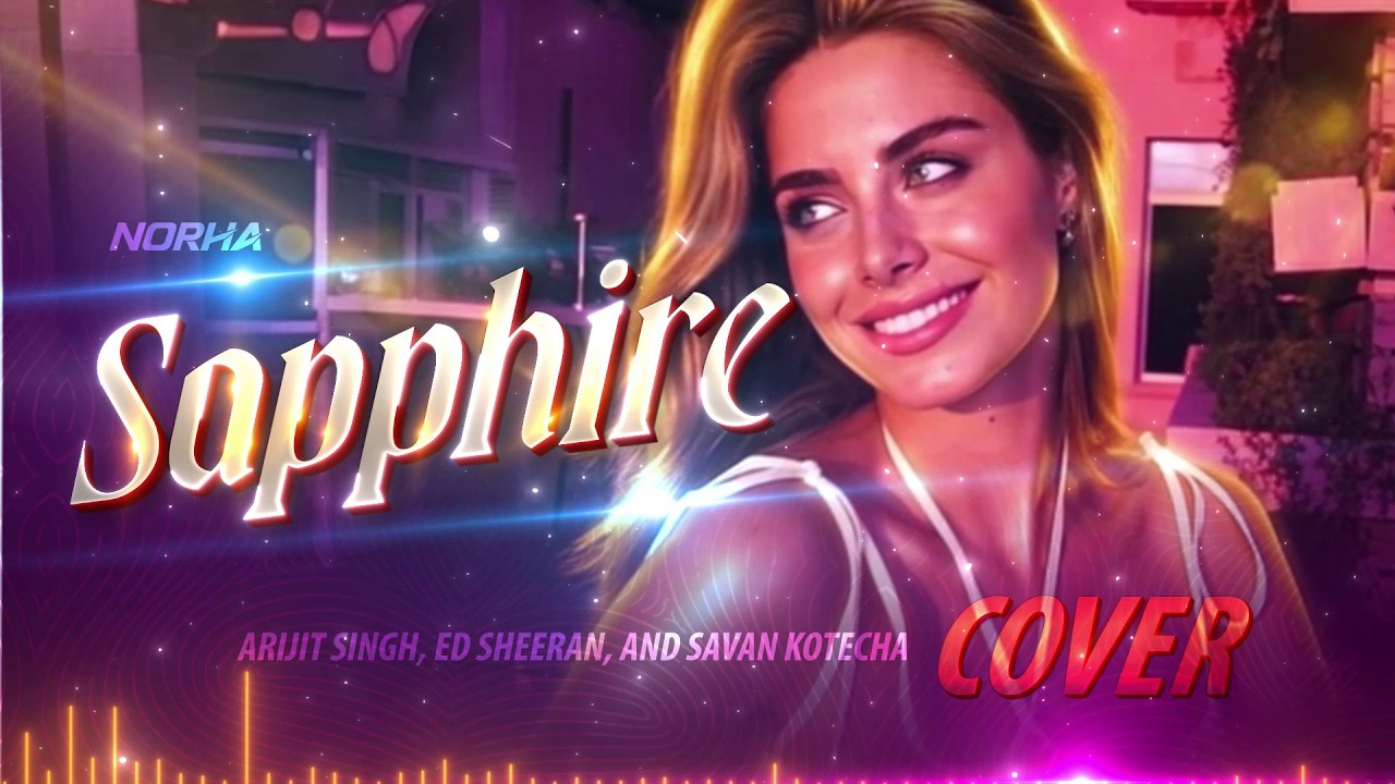 Sapphire | Female Cover By @norha_worldwide | Ed Sheeran