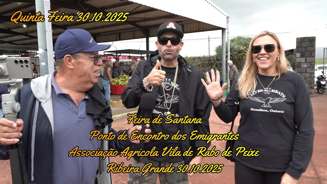 Feira de Santana Ponto de Encontro dos Emigrantes Associação Agricola  Vila d Rabo de Peixe 30102025