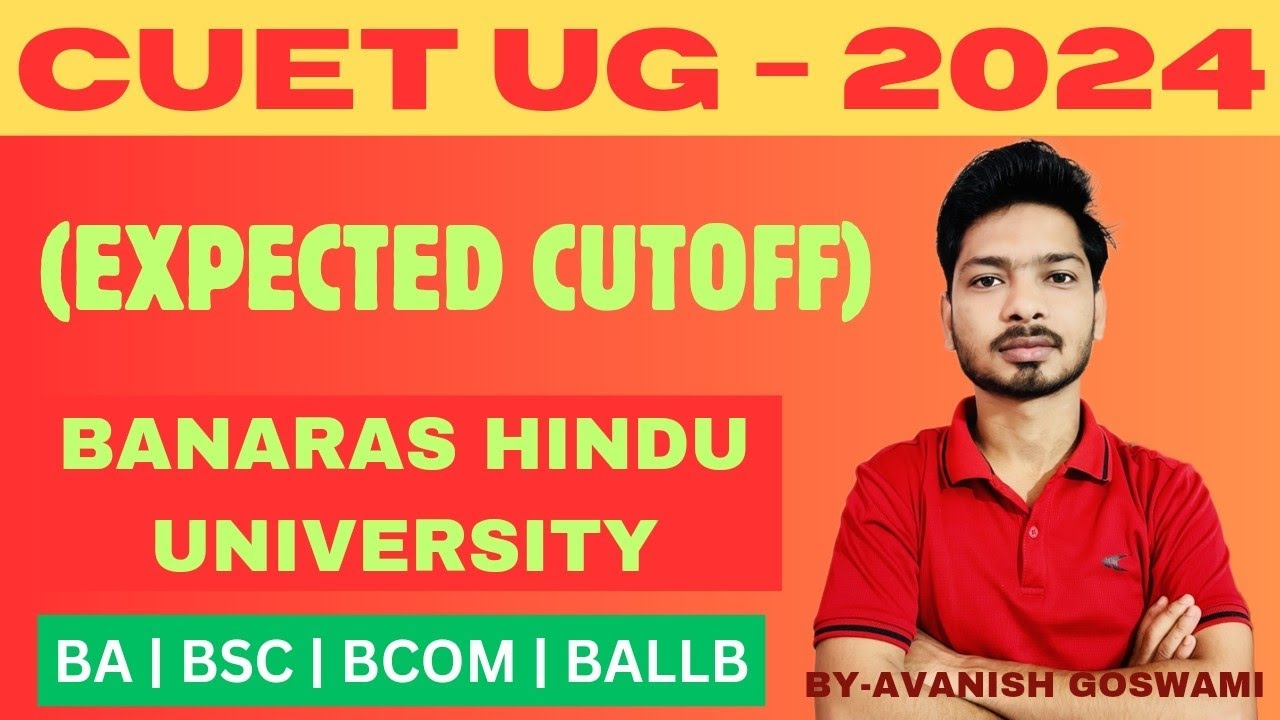 BHU Expected CutOff 2024 | BHU BA, B.Sc, B.Com, BALLB Expected CutOff 2024 | Detailed Information