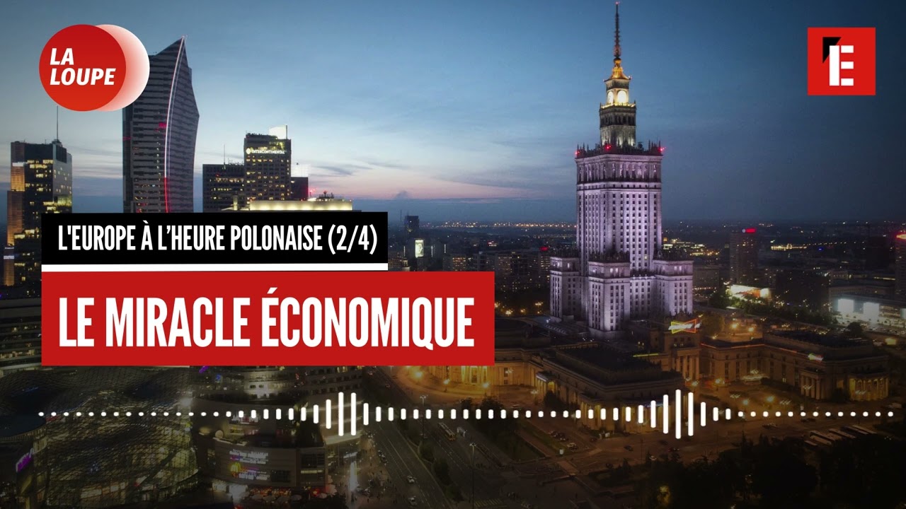 L'Europe à l’heure polonaise (2/4) : le miracle économique