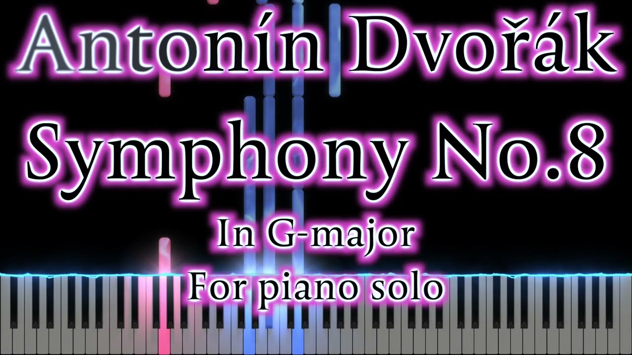 Dvorak Symphony No 8 in G major for piano solo full version