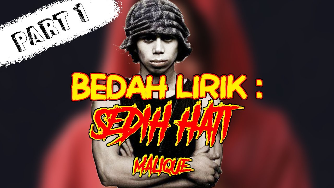 Bedah Lirik: Sedih Hati - Malique (Part 1)