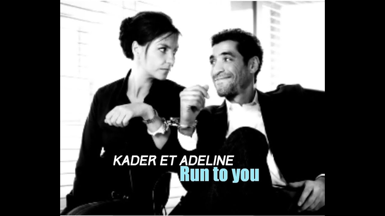 Kader et Adeline [ Run to you ]