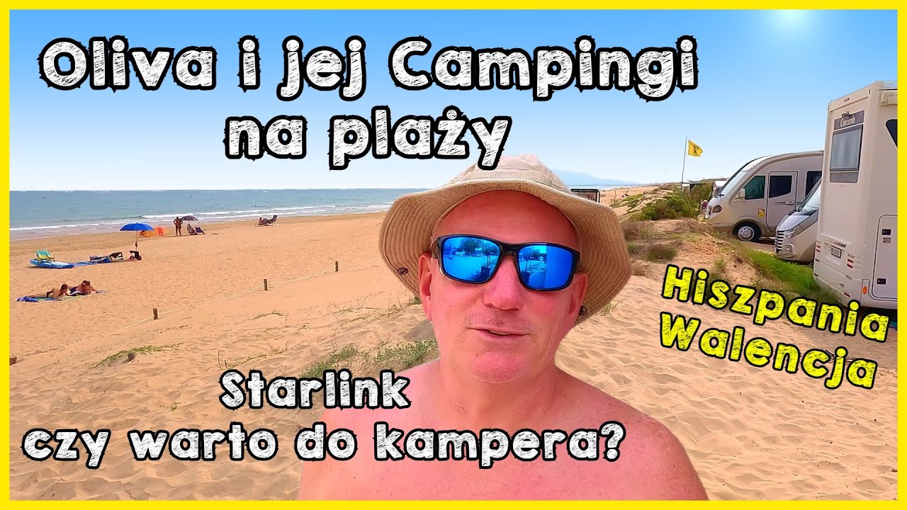 Oliva , Walencja - camping AZUL | Starlink czy warto mieć w kamperze? | Wracamy do Polski |