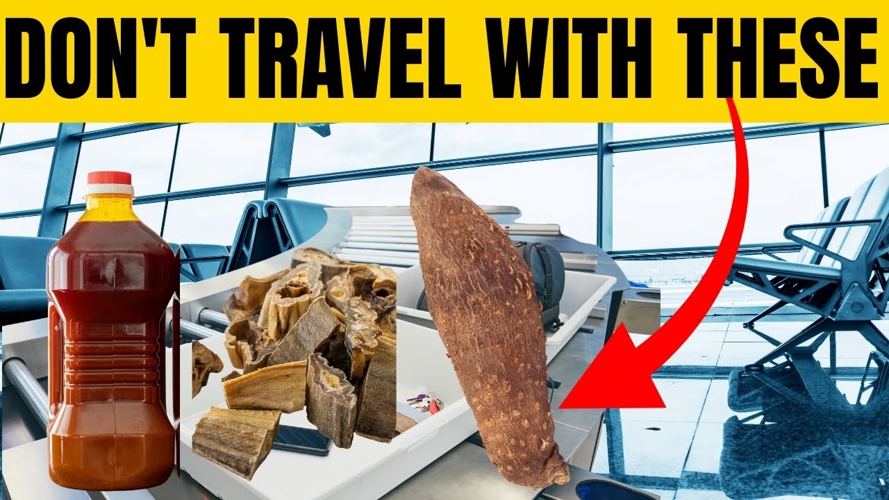 Don't travel with this Nigerian food : You will be STOPPED!