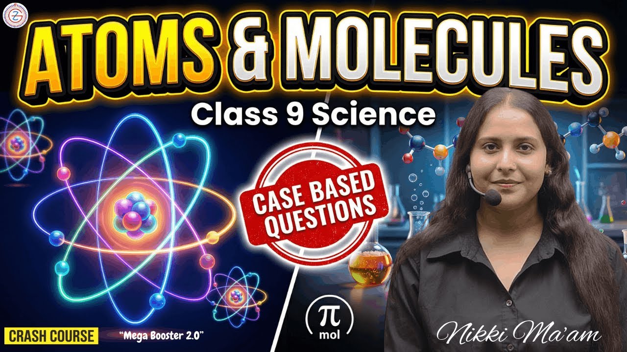 Class 9 Case Based Of Is Atoms and Molecules | Mega Booster 2.0 Crash Course Day 24 | Nikki Ma'am
