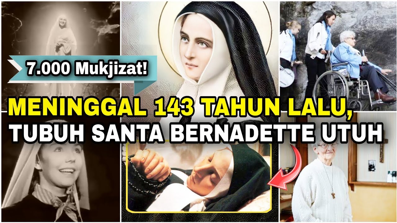 Meninggal 143 tahun lalu, tubuh Santa Bernadette tetap utuh & 7.000 Mukjizat terjadi!