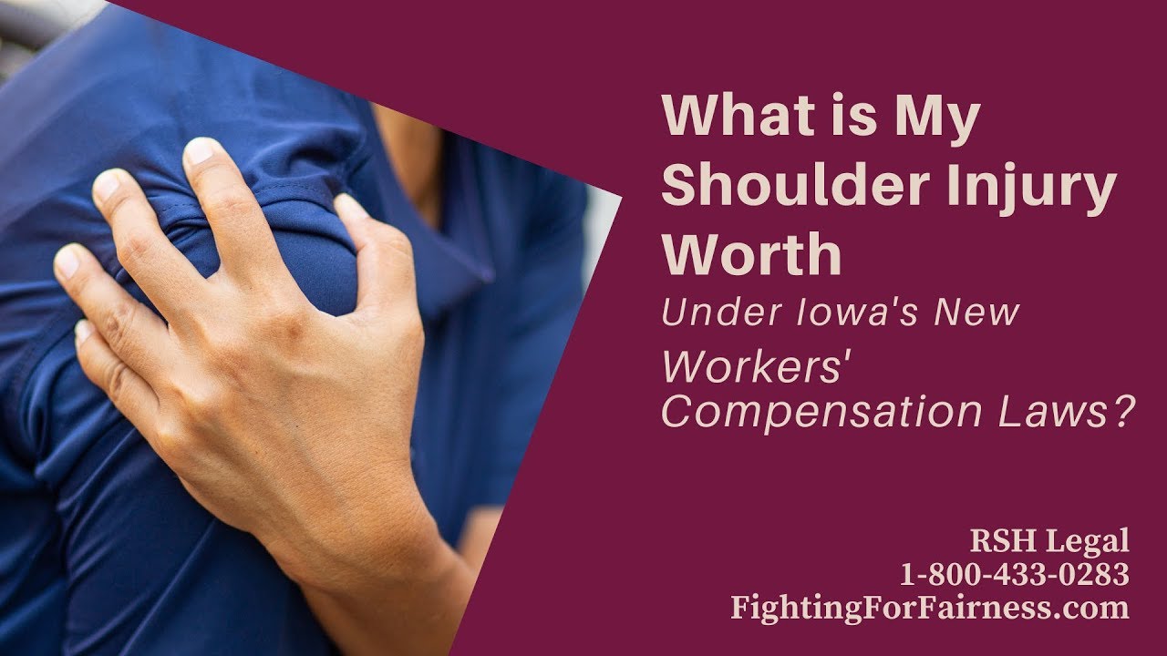 What is My Shoulder Injury Worth Under Iowa’s New Workers’ Compensation Laws?