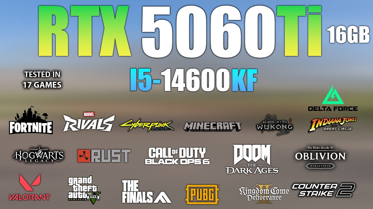 RTX 5060 Ti 16GB + I5 14600KF : Test in 18 Games -  RTX 5060 TI Gaming