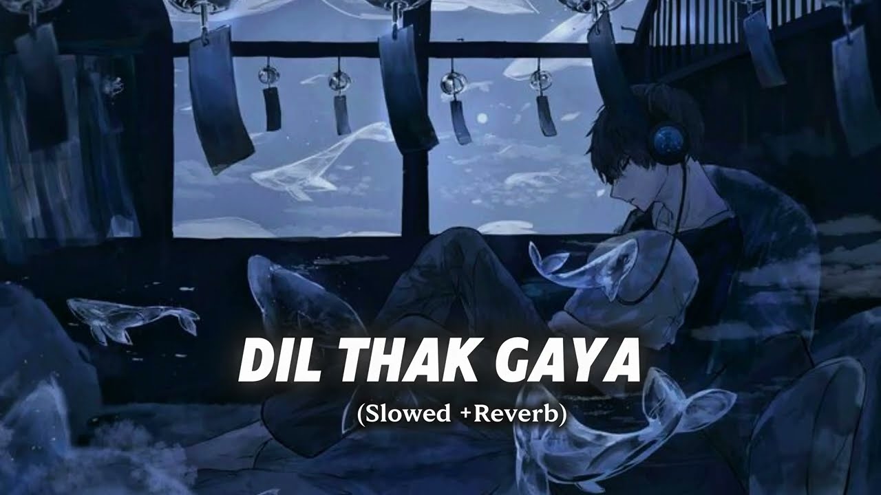 Dil Thak Gaya – Sad Rap Lofi | Slowed & Reverb | Late Night Vibes