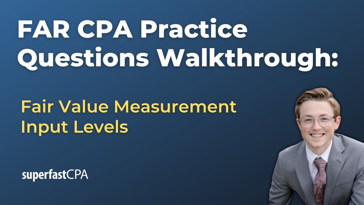 FAR CPA Practice Questions: Fair Value Measurement Input Levels
