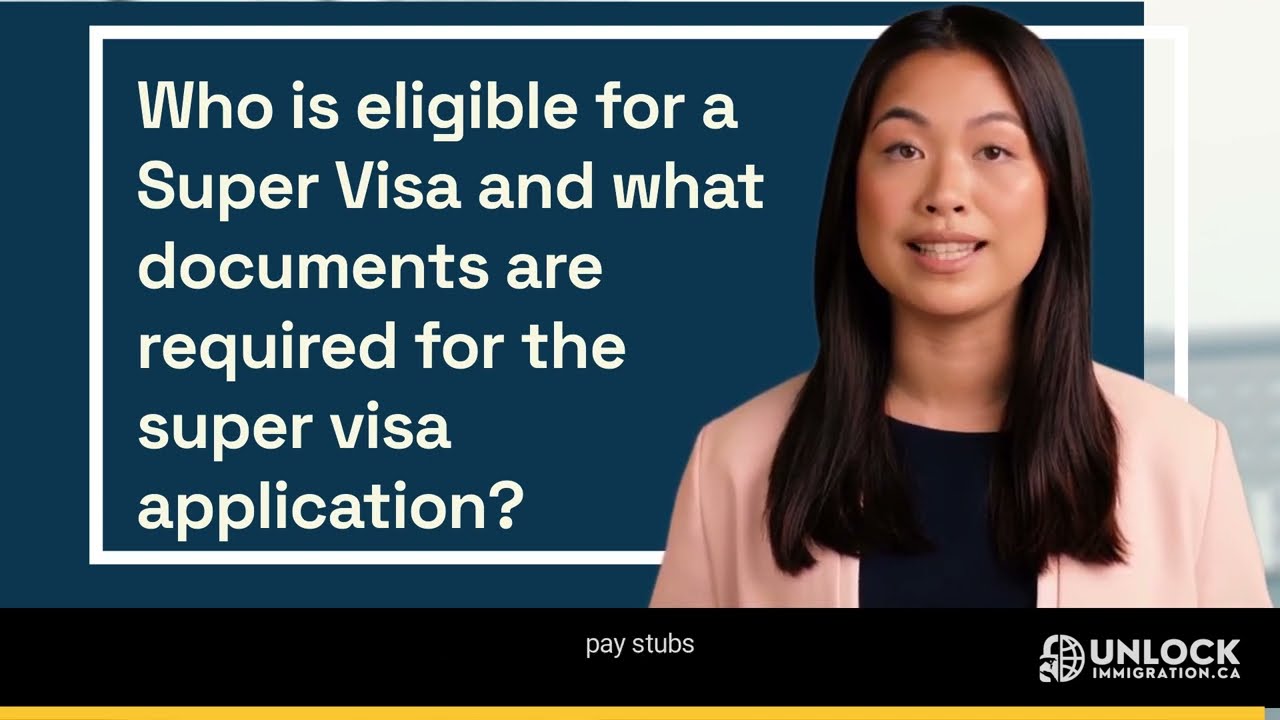 Who is eligible for a Super Visa and what documents are required for the super visa application?