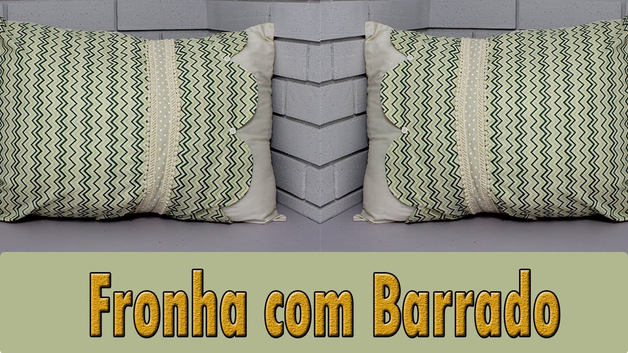 Fronha Com Barrado de Um Jeito Muito Prático.( veda#18)