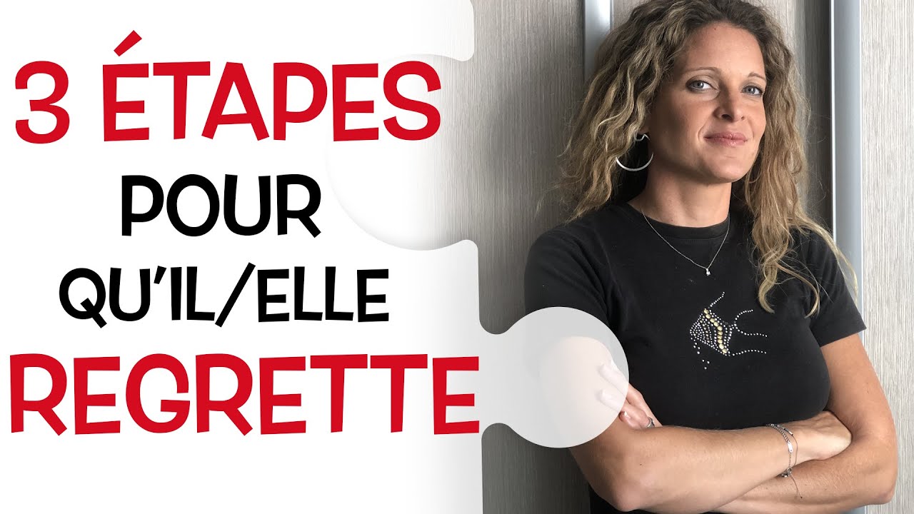 Comment FAIRE REGRETTER son ex APRES LA RUPTURE ?