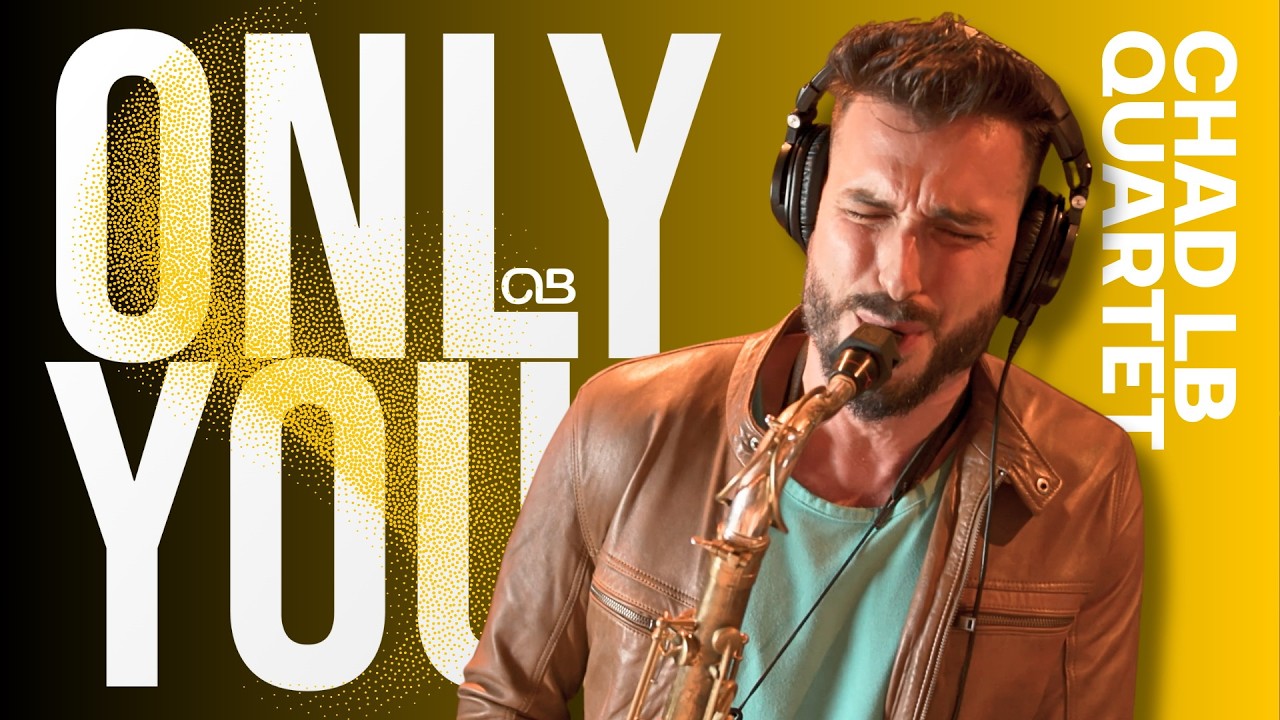 Only You - Chad LB Quartet