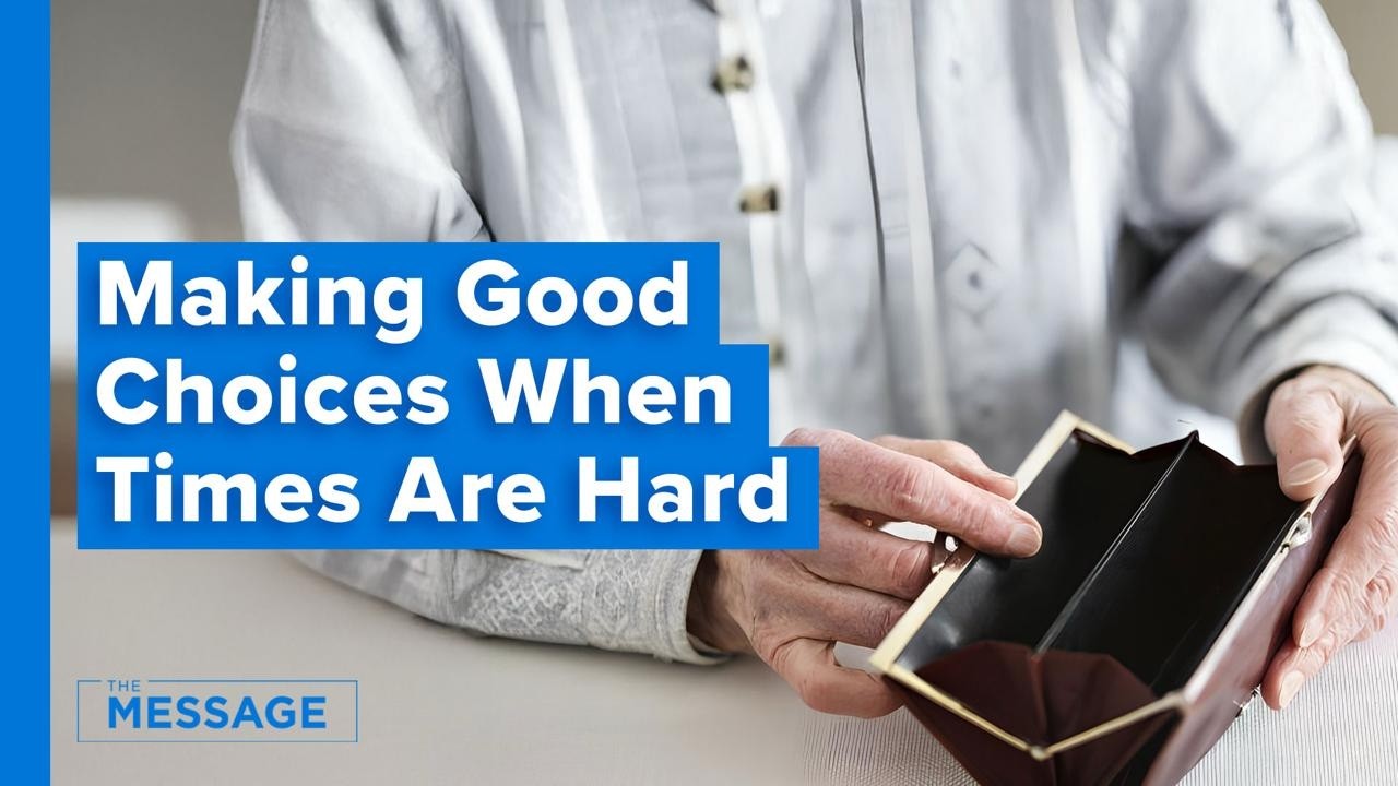 Making Wise Choices in Times of Hardship