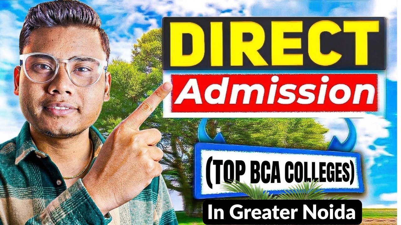 Top BCA Colleges in Greater Noida 🎓 Direct Admission + Low Fees & High Placements 🔥
