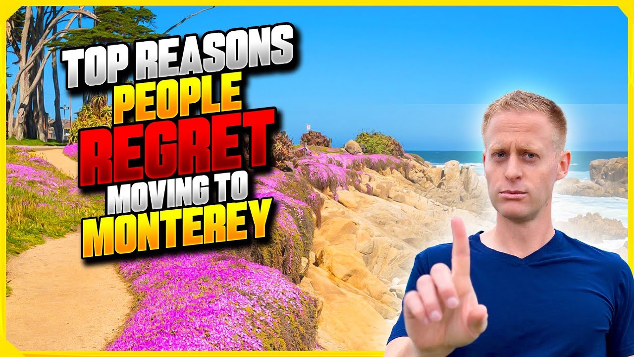 Top Reasons People REGRET Moving to Monterey