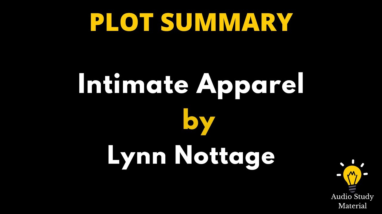 Plot Summary Of Intimate Apparel By Lynn Nottage. - Intimate Apparel By Lynn Nottage