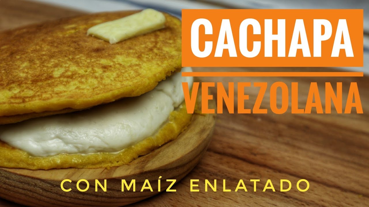 CACHAPA VENEZOLANA  Con Maíz de Lata / Receta Super Sencilla / Cachapas Venezolanas