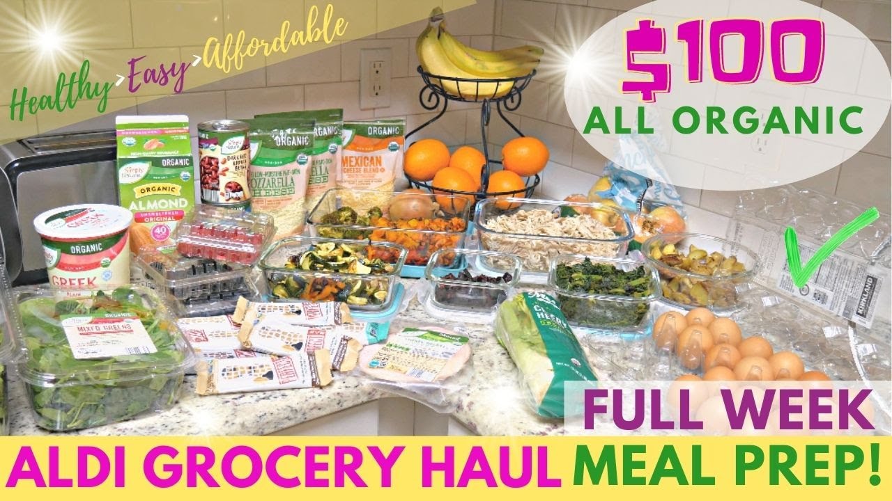 $100 *ORGANIC* ALDI GROCERY HAUL & MEAL PREP // Affordable, Healthy, Simple & EASY // Weekly Prep
