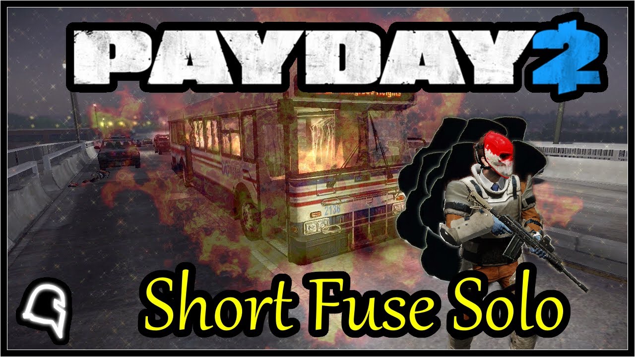 The Impossible/Legendary Short Fuse Solo [Payday 2]
