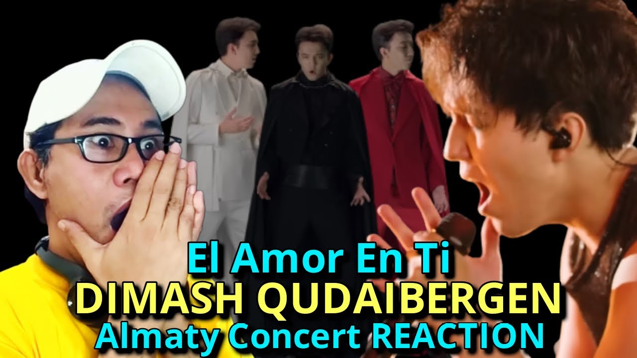 DIMASH QUDAIBERGEN - El Amor En Ti - Almaty Concert REACTION