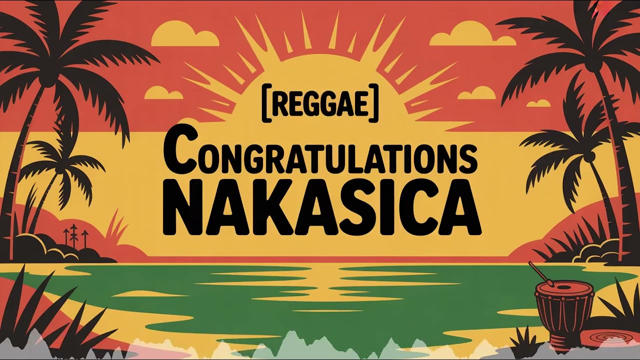 Nakasica Congratulations Song - Reggae - Calm