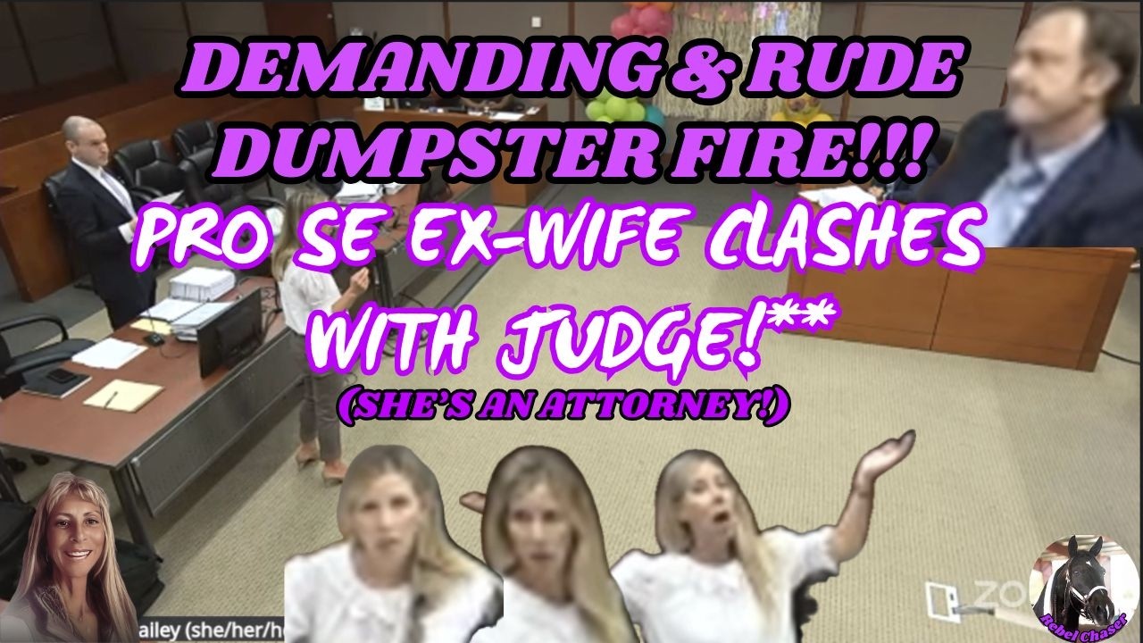 Demanding & Rude Dumpster Fire! ProSe Attorney Ex Clashes w/Judge!**