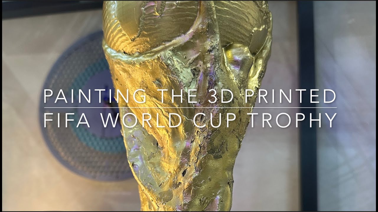 Painting the 3D Printed FIFA World Cup Trophy