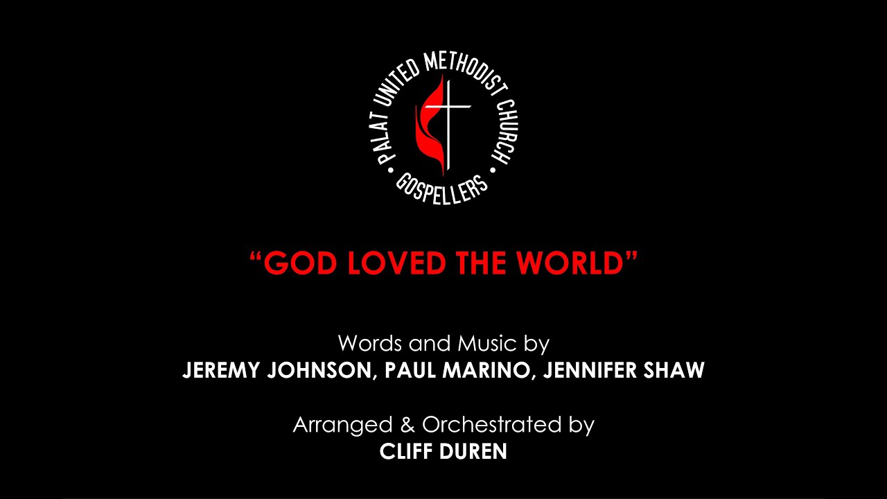 GOD LOVED THE WORLD [Arr. By Cliff Duran] Music Guide for Gospellers of Palat UMC