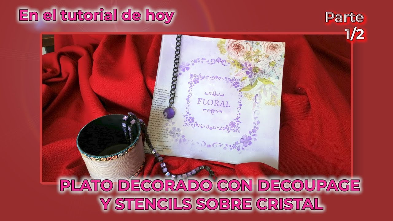 PLATO DECORADO DECOUPAGE Y STENCILS SOBRE CRISTAL. Parte 1-2