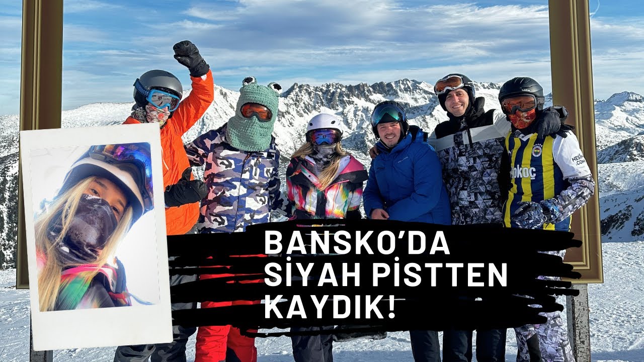 BANSKO'DA KAYAK DOLU 5 GÜN VLOG