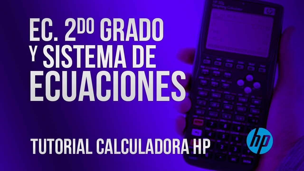 Ecuación de segundo Grado y Sistema de Ecuaciones - Hp 50g