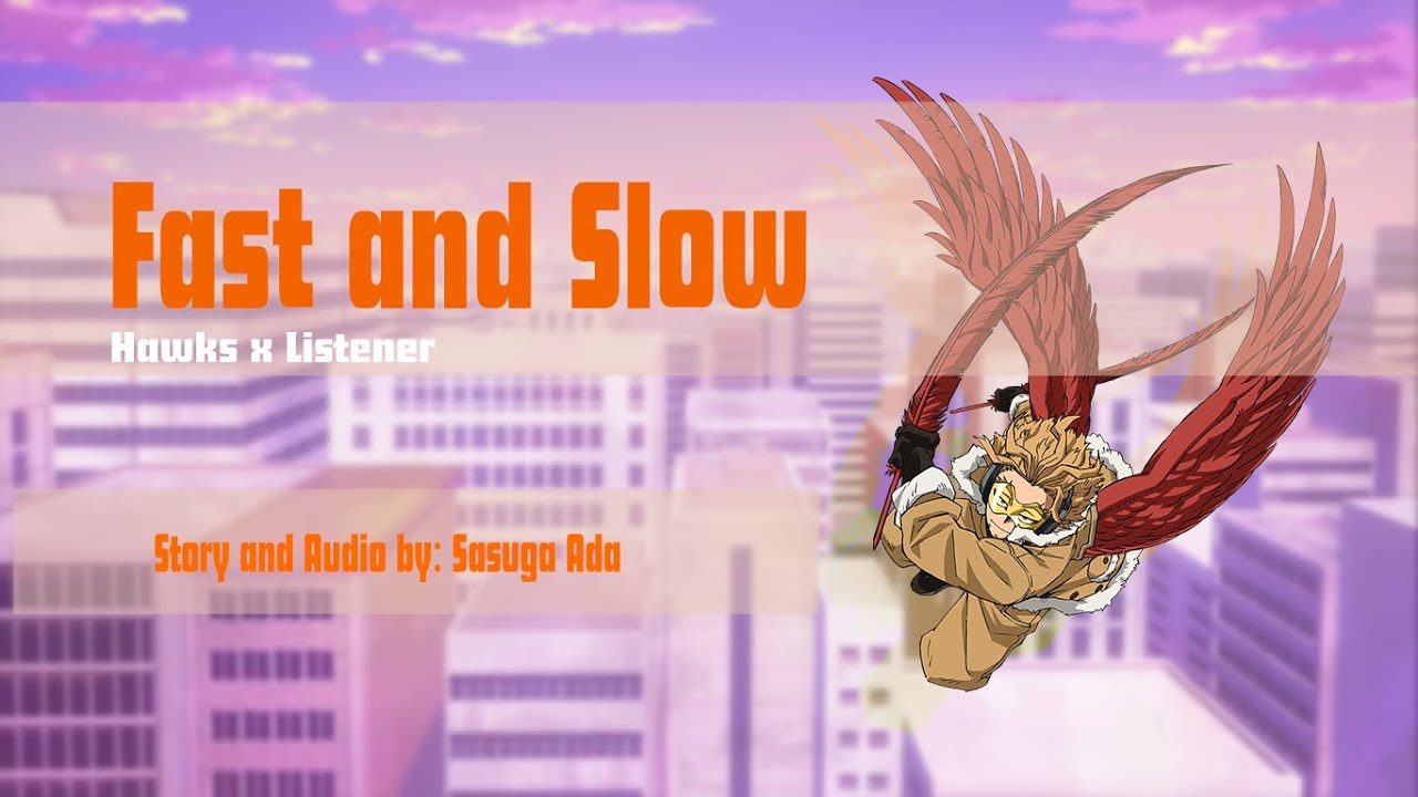 Hawks x Listener | Fast and Slow