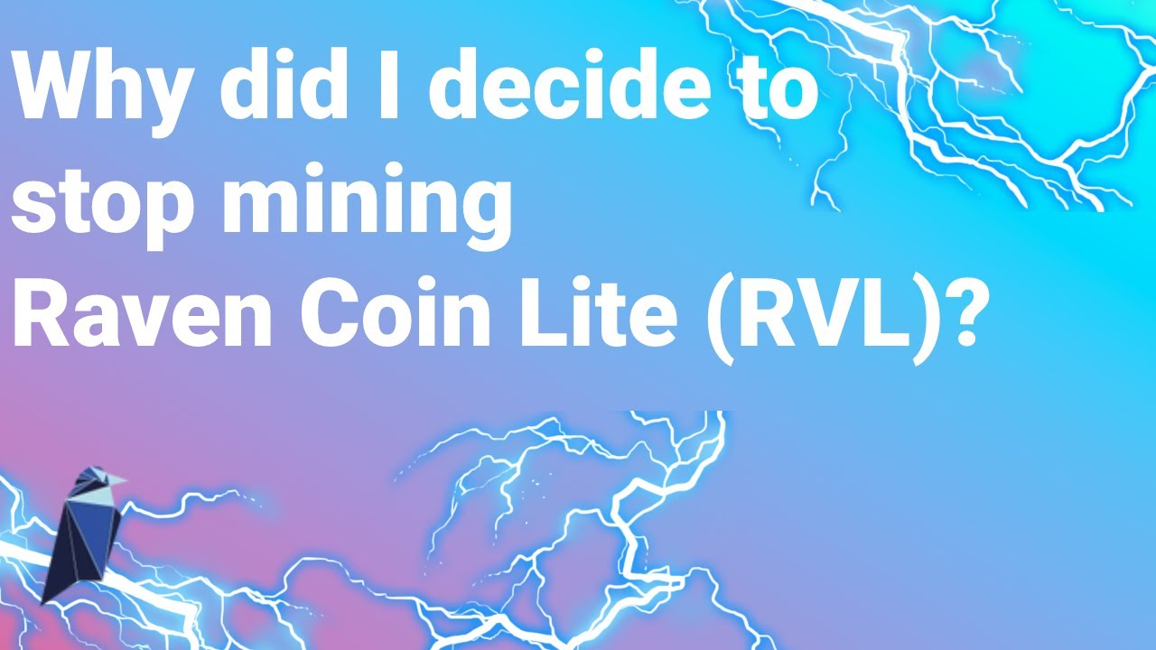 Why did I decide to stop mining Raven Coin Lite (RVL)?