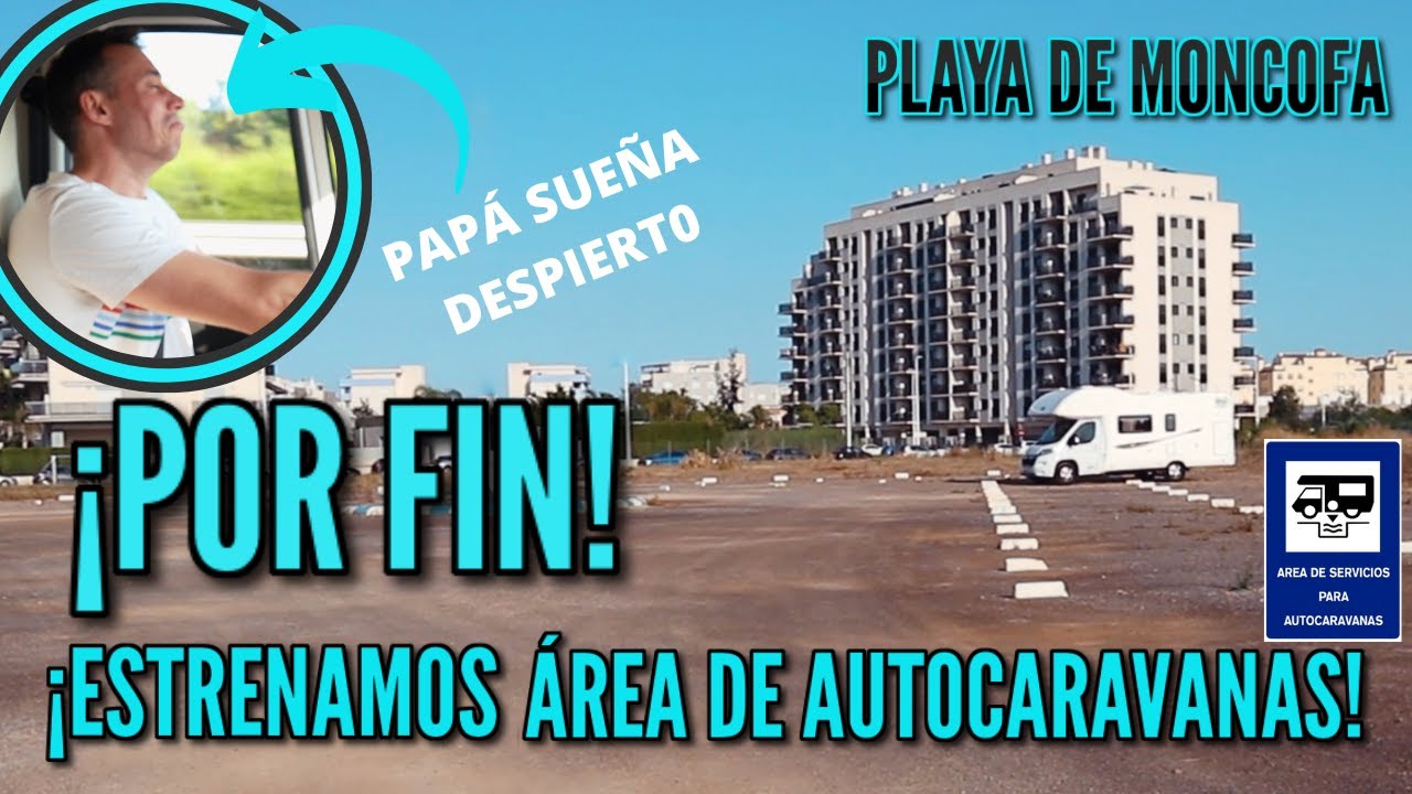 ¡POR FIN! Estrenamos área de AUTOCARAVANAS🚍Playa de Moncofa ➕Papá sueña despierto 😂
