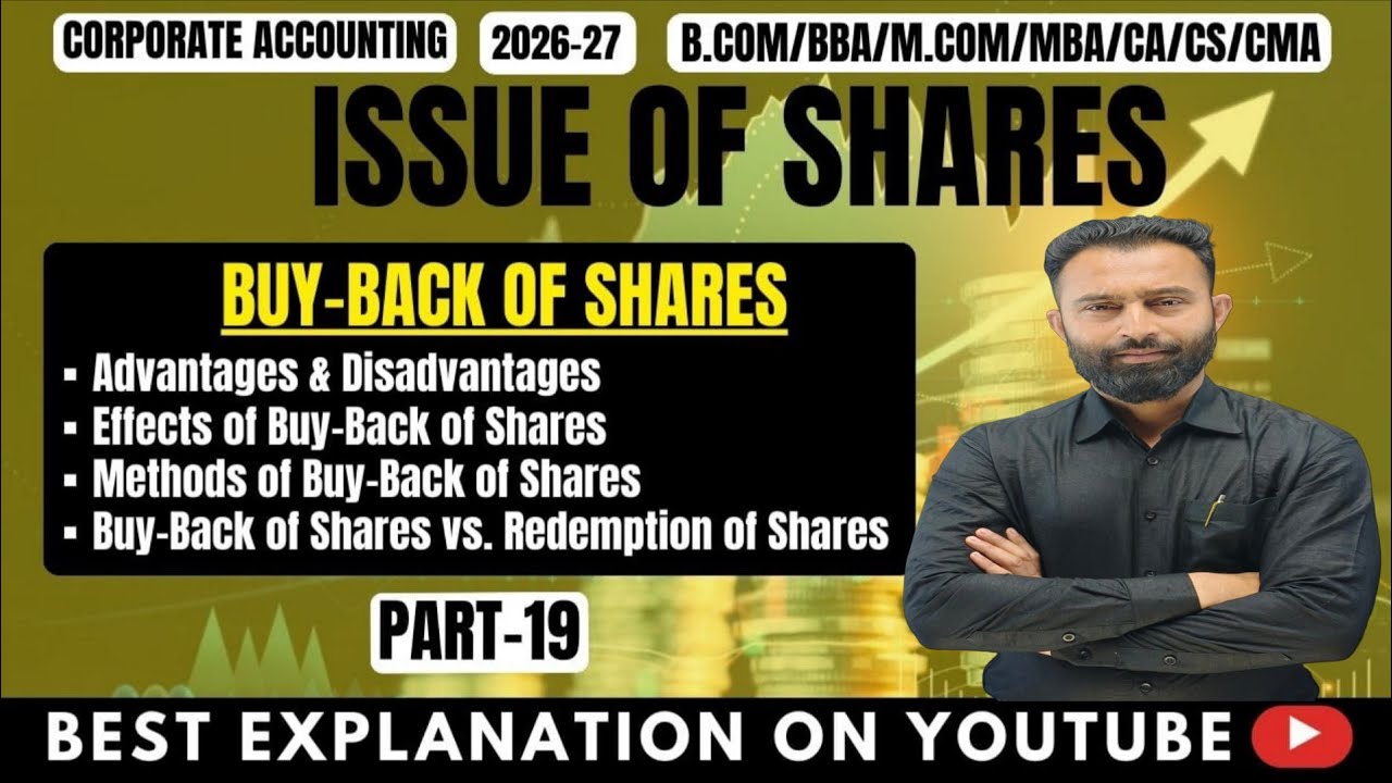 Buy-Back of Shares |Advantages & Disadvantages | Effects |Methods | Buy-Back Vs Redemption| Part-19 