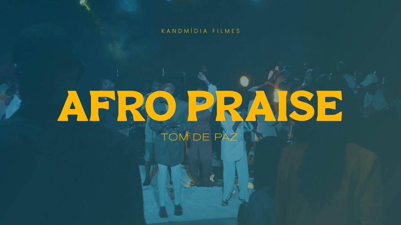 Afro Praise (Ao Vivo) - Tom de Paz
