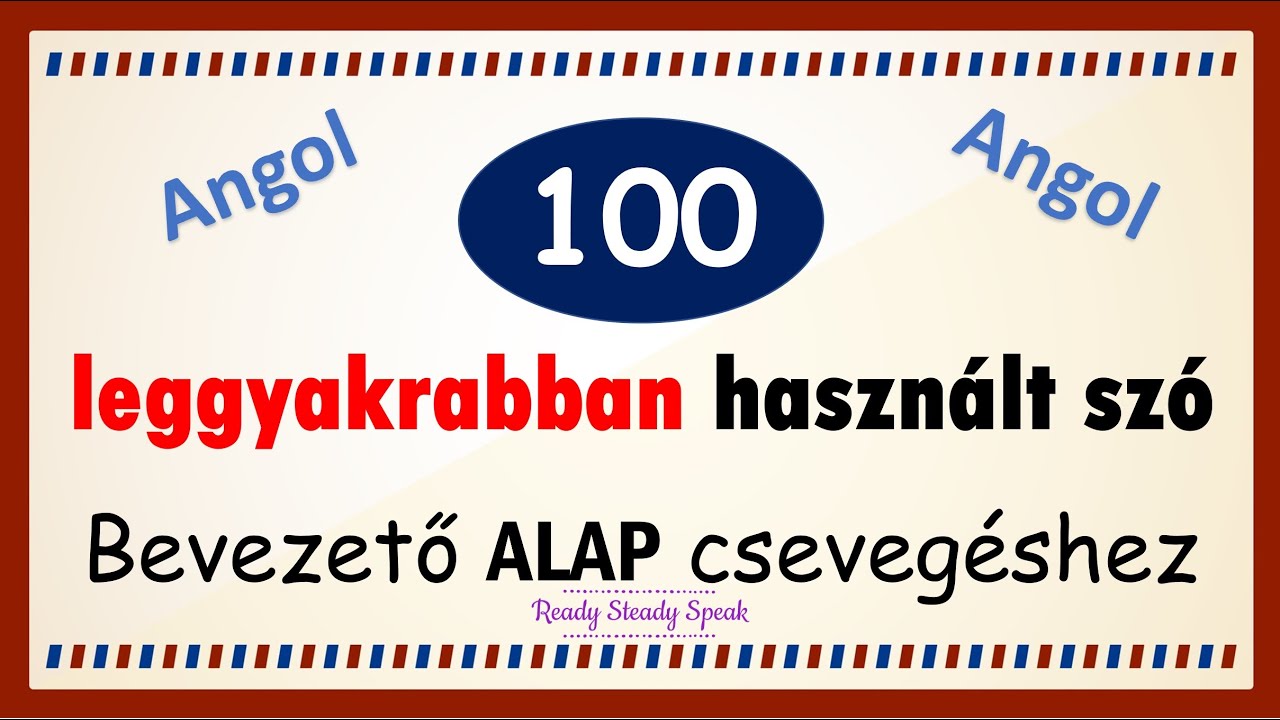 100 alap ANGOL szó KEZDŐKNEK csevegéshez