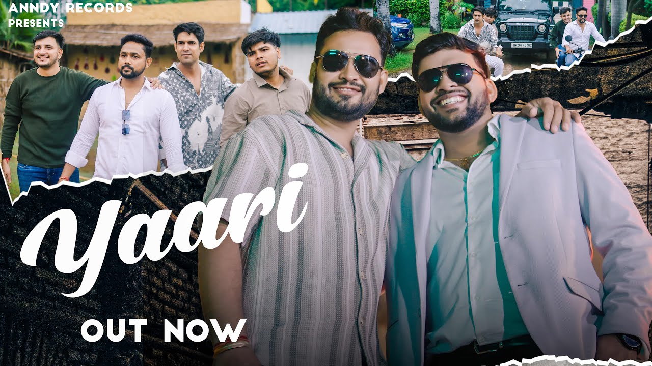 YAARI  ( Offical Video ) - Anndy Hooda | Ankit Ujjwal | Anil Haryanvi | Haryanvi Song 2025