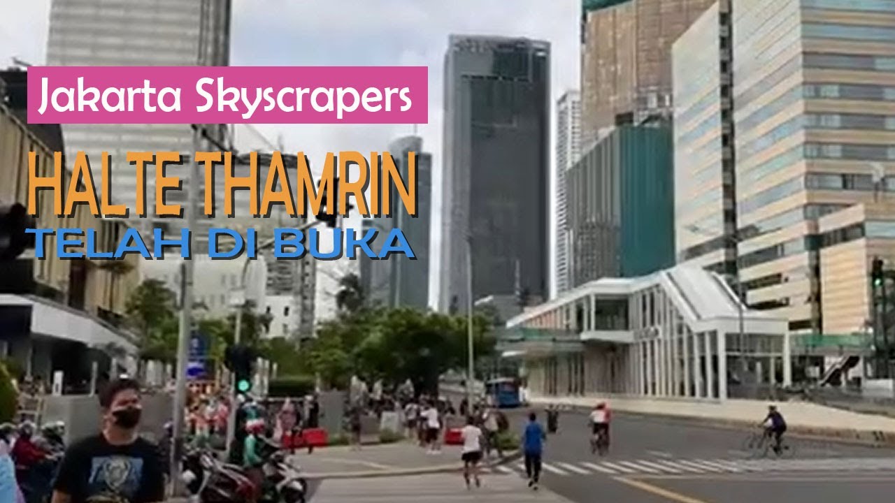 Jakarta skyscrapers, Revitalisasi Halte Sarinah selesai dandi buka - gedung tinggi di Thamrin