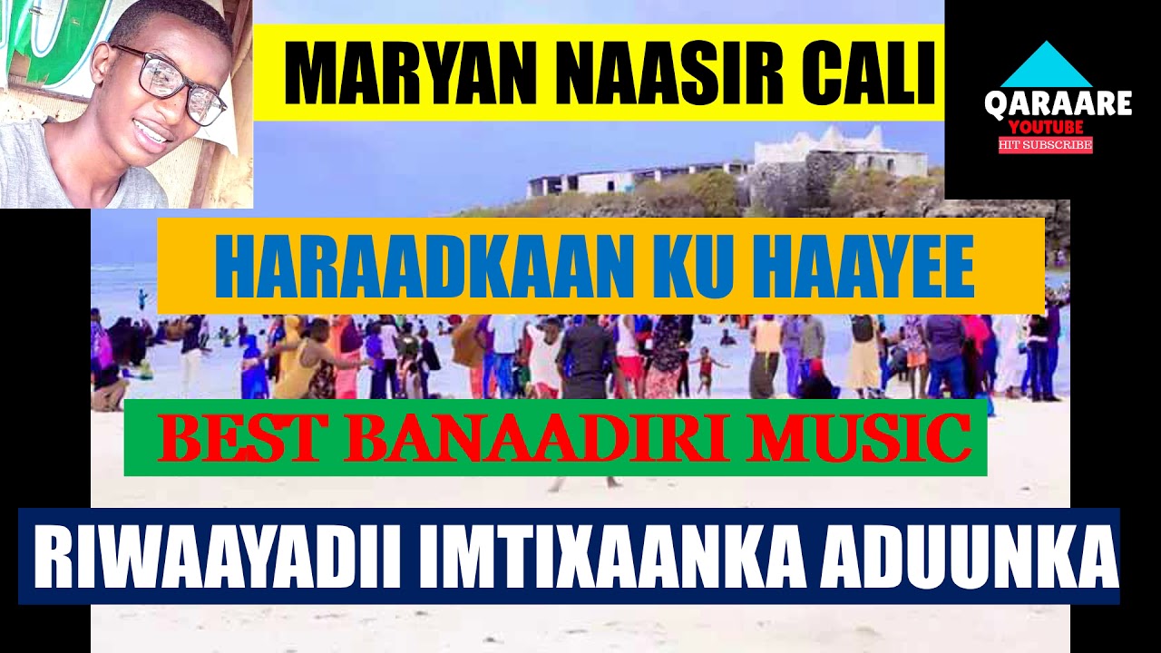 HARAADKAAN KU HAAYE II HURKAAN MARYAN NAASIR CALI IMTIXAANKA ADUUNKA