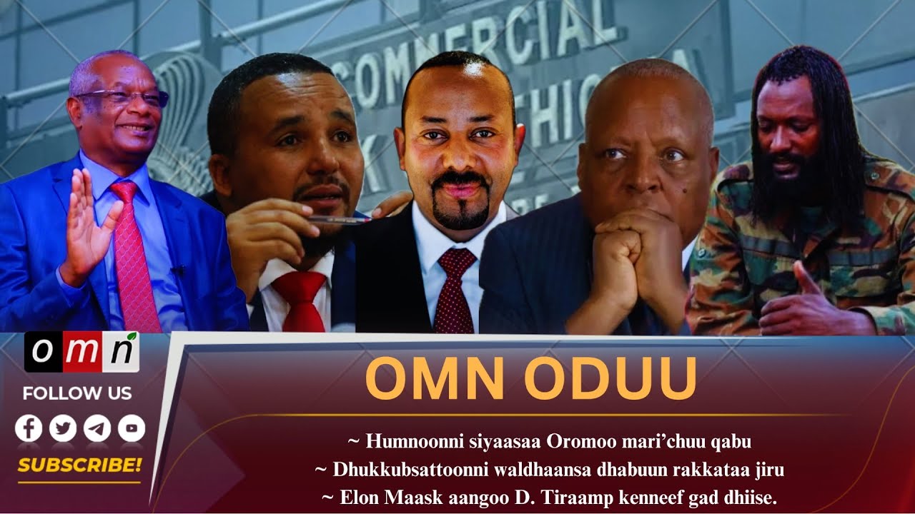 OMN Oduu Guyyaa Caamsaa 29, 2025 Humnoonni siyaasaa Oromoo tokkummaa'uu qabu