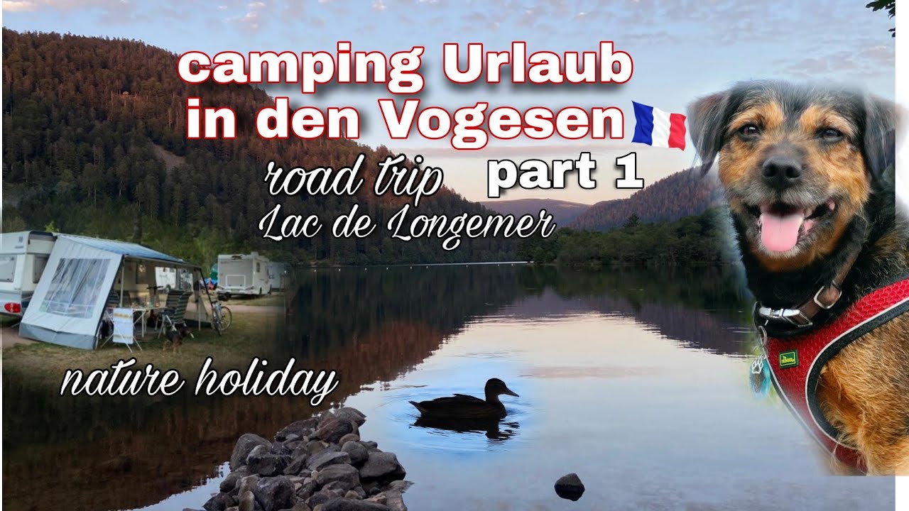Camping trip with Lui Part 1| exploring département des Vosges #caravan#camping#roadtrip