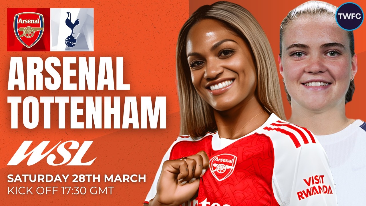ARSENAL VS TOTTENHAM LIVE | WOMEN'S SUPER LEAGUE LIVE WATCHALONG | TWFC LIVE