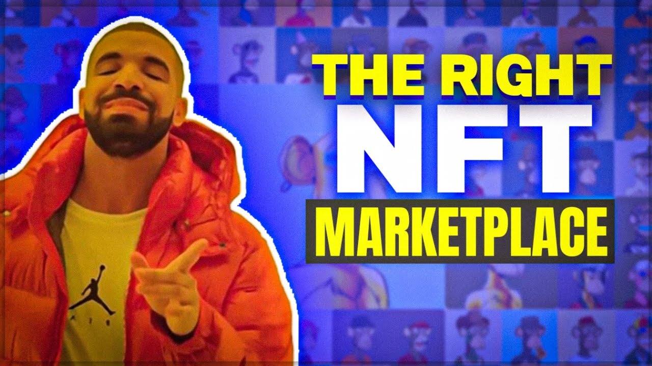 How to Choose An NFT Marketplace in 2022