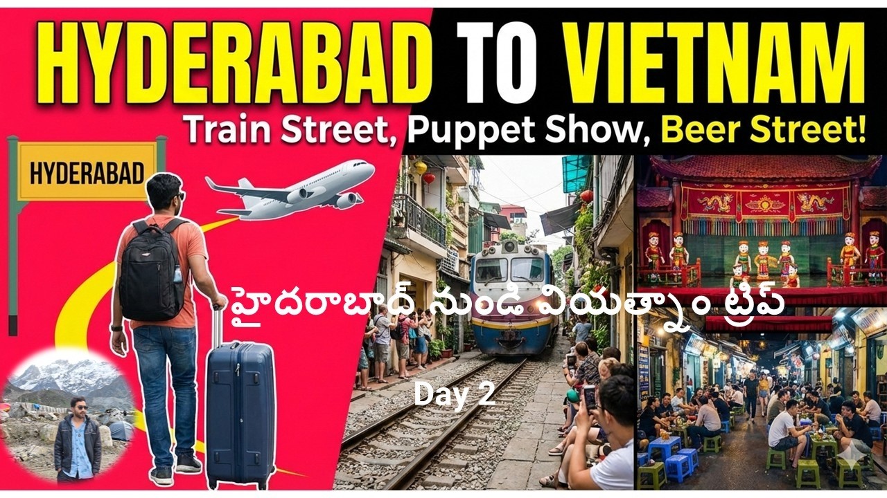 హైదరాబాద్ నుండి వియత్నాం:  Day 2 : Crazy Train Street, Puppet Show & Beer Street Nightlife! Vietnam
